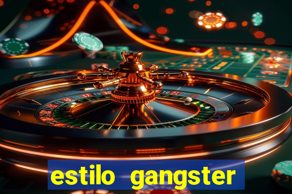 estilo gangster anos 90
